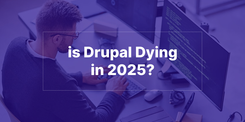 Drupal 2025 is drupal dying in 2025