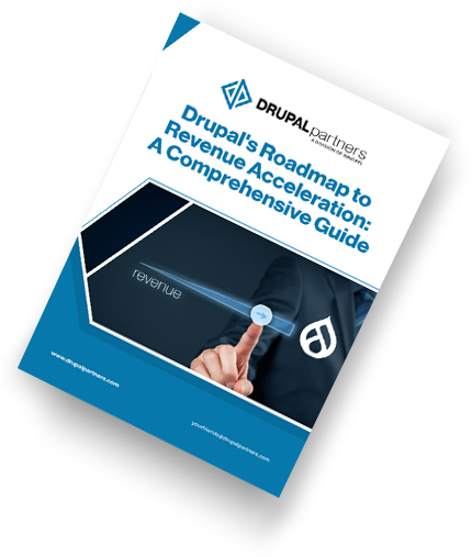 Drupal's Roadmap to Revenue Acceleration: Comprehensive Guide Drupal's Roadmap to Revenue Acceleration: Comprehensive Guide