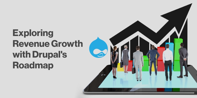 Exploring Revenue Growth with Drupal's Roadmap Exploring Revenue Growth with Drupal's Roadmap