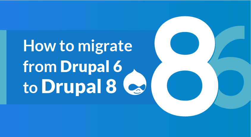 How to migrate from Drupal 6 to Drupal 8 How to migrate from Drupal 6 to Drupal 8