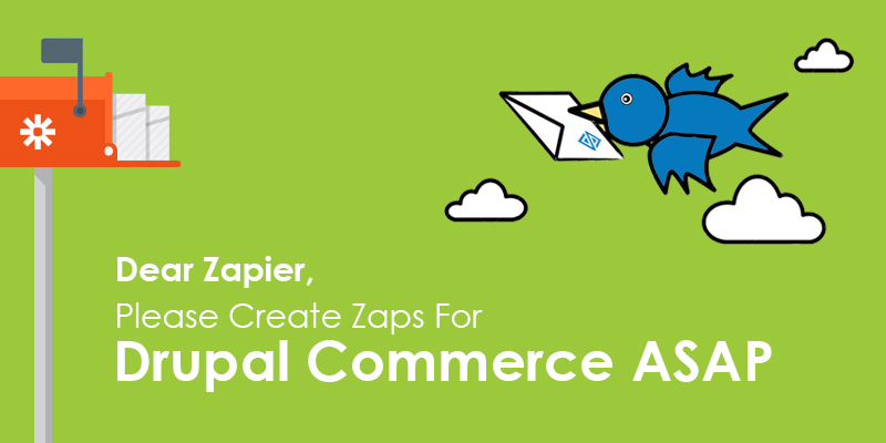 Dear Zapier: Please Create Zaps For Drupal Commerce ASAP Dear Zapier: Please Create Zaps For Drupal Commerce ASAP