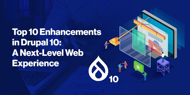 Top 10 Enhancements in Drupal 10: A Next-Level Web Experience Top 10 Enhancements in Drupal 10: A Next-Level Web Experience